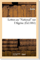Lettres Au 'National' Sur l'Algérie