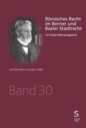 Fasel, Urs (Hrsg.). Römisches Recht im Berner und Basler Stadtrecht. Stämpfli Verlag AG, 2025.