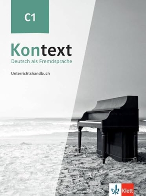Fröhlich, Birgitta. Kontext C1. Unterrichtshandbuch - Deutsch als Fremdsprache.. Klett Sprachen GmbH, 2024.