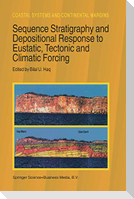 Sequence Stratigraphy and Depositional Response to Eustatic, Tectonic and Climatic Forcing