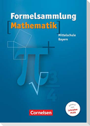 Formelsammlung Mathematik. Mittelschule. Bayern