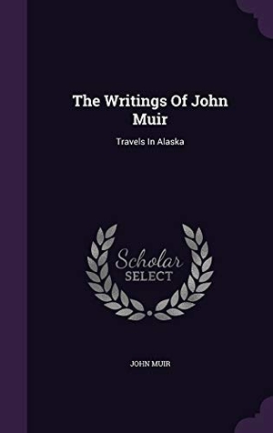 Muir, John. The Writings Of John Muir: Travels In Alaska. Amazon Digital Services LLC - Kdp, 2015.