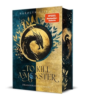 Ciseau, Karolyn. ... to Kill a Monster. Dragonblood Academy - Die heißersehnte Fortsetzung des Spiegel-Bestsellers ¿It Takes a Monster ...¿ | Limitierte Auflage mit Farbschnitt. Edition Grace O`Malley, 2026.