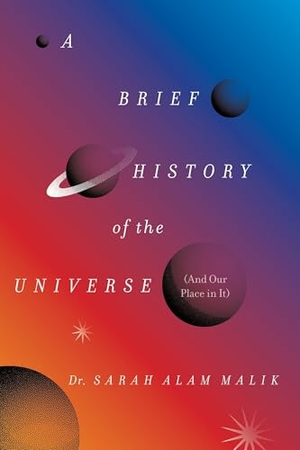 Malik. A Brief History of the Universe (and Our Place in It). HarperCollins, 2026.