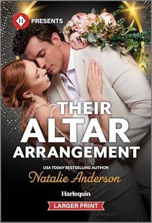 Anderson, Natalie. Their Altar Arrangement. Harlequin, 2025.