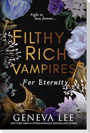 Filthy Rich Vampires: For Eternity