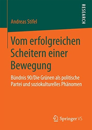 Stifel, Andreas. Vom erfolgreichen Scheitern einer Bewegung - Bündnis 90/Die Grünen als politische Partei und soziokulturelles Phänomen. Springer Fachmedien Wiesbaden, 2017.