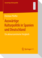 Auswärtige Kulturpolitik in Spanien und Deutschland