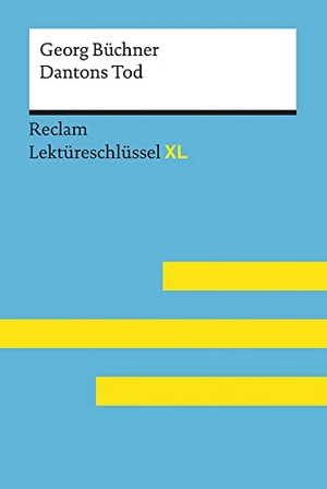 Jansen, Uwe. Dantons Tod von Georg Büchner: Lektüreschlüssel mit Inhaltsangabe, Interpretation, Prüfungsaufgaben mit Lösungen, Lernglossar. (Reclam Lektüreschlüssel XL). Reclam Philipp Jun., 2018.