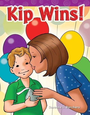 Barchers, Suzanne. Kip Wins!. Teacher Created Materials, 2011.