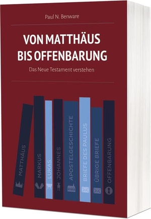 Benware, Paul N.. Von Matthäus bis Offenbarung - Das Neue Testament verstehen. Christliche Verlagsges., 2025.