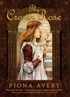 Avery, Fiona. The Crown Rose. Pyr, 2005.