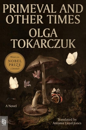 Tokarczuk, Olga. Primeval and Other Times - A Novel. Penguin LLC  US, 2026.