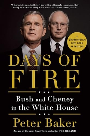 Baker, Peter. Days of Fire - Bush and Cheney in the White House. Knopf Doubleday Publishing Group, 2014.