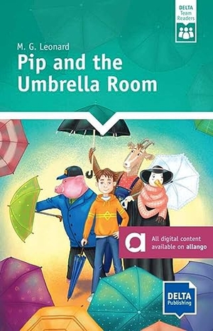 Leonard, M. G.. Pip and the Umbrella Room - Reader with audio and digital extras. Delta Publishing, 2021.