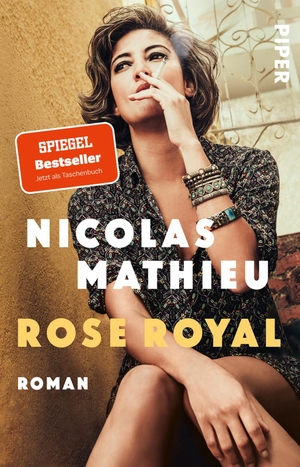 Mathieu, Nicolas. Rose Royal - Roman. Piper Verlag GmbH, 2022.