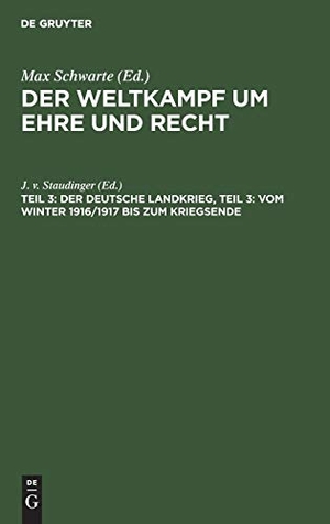 Schwarte, Max (Hrsg.). Der deutsche Landkrieg, Teil 3: Vom Winter 1916/1917 bis zum Kriegsende. De Gruyter, 1925.
