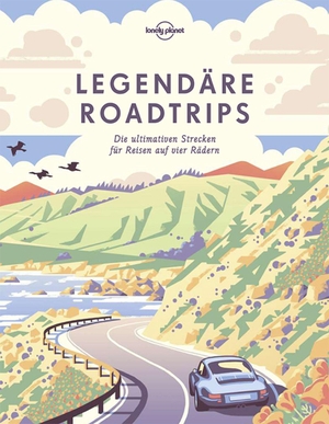 Planet, Lonely. Lonely Planet Bildband Legendäre Roadtrips - Die ultimativen Strecken für Reisen auf vier Rädern weltweit. Mairdumont, 2021.