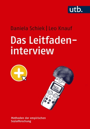 Schiek, Daniela / Leo Knauf. Das Leitfadeninterview. UTB GmbH, 2026.
