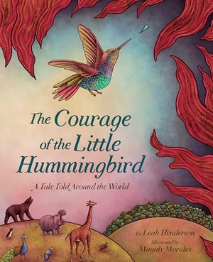Henderson, Leah. The Courage of the Little Hummingbird - A Tale Told Around the World. Abrams Books for Young Readers, 2023.