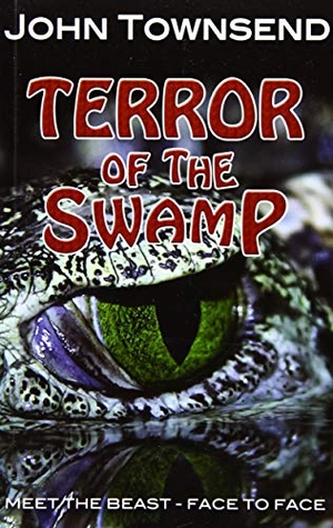 Townsend John. Terror of the Swamp. Ransom Publishing, 2019.