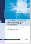 Relevante Faktoren der Berufswahl und ihre Berücksichtigung im Betriebspraktikum
