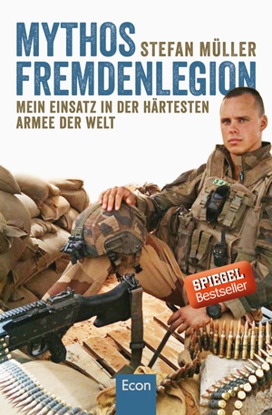 Müller, Stefan. Mythos Fremdenlegion - Mein Einsatz in der härtesten Armee der Welt. Econ Verlag, 2015.