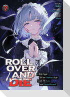 Roll Over and Die: I Will Fight for an Ordinary Life with My Love and Cursed Sword! (Light Novel) Vol. 7