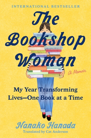 Hanada, Nanako. The Bookshop Woman - My Year Transforming Lives--One Book at a Time. Penguin Publishing Group, 2026.