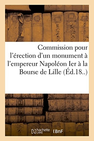 Mistral. Commission Pour l'Érection d'Un Monument À l'Empereur Napoléon Ier. Hachette Livre - BNF, 2018.