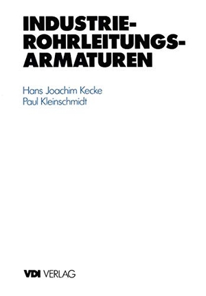 Kleinschmidt, Paul / Hans J. Kecke. Industrie-Rohrleitungsarmaturen. Springer Berlin Heidelberg, 2012.
