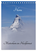 Horu Matterhorn im Hochformat (Tischkalender 2025 DIN A5 hoch), CALVENDO Monatskalender