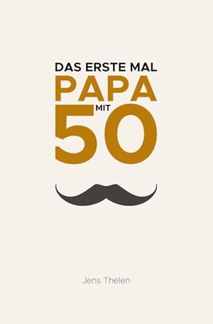 Thelen, Jens. Das erste Mal Papa mit 50. via tolino media, 2025.