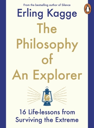 Kagge, Erling. The Philosophy of an Explorer - 16 Life-lessons from Surviving the Extreme. Penguin Books Ltd (UK), 2021.