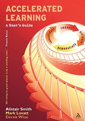 Smith, Alistair / Lovatt, Mark et al. Accelerated Learning - A User's Guide. Bloomsbury Publishing PLC, 2003.