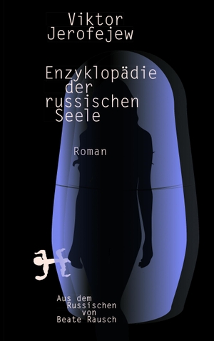 Jerofejew, Viktor. Enzyklopädie der russischen Seele. Matthes & Seitz Verlag, 2021.