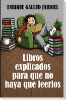 Libros explicados para que no haya que leerlos