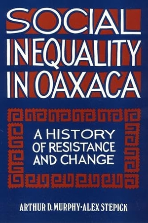 Murphy, Arthur. Social Inequality in Oaxaca: A History of Resistance and Change. Temple University Press, 1991.