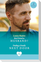 Best Friend To Husband? / Finding A Family Next Door