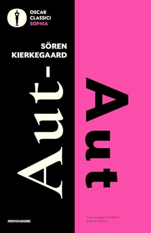 Kierkegaard, Søren. Aut-aut. Mondadori, 2025.