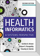 Health Informatics: A Systems Perspective, Second Edition