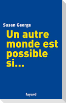 Un autre monde est possible si...