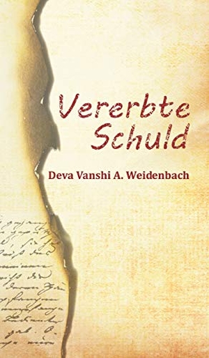 Weidenbach, Deva Vanshi A.. Vererbte Schuld. tredition, 2017.