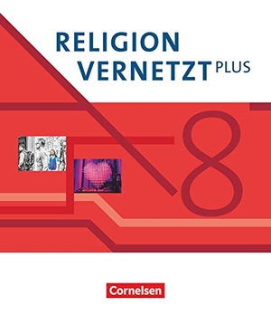 Eder, Judith / Mendl, Hans et al. Religion vernetzt Plus 8. Schuljahr - Schülerbuch. Cornelsen Verlag GmbH, 2023.