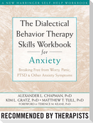 The Dialectical Behavior Therapy Skills Workbook for Anxiety