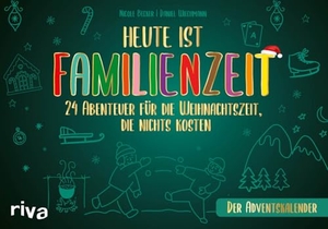 Wiechmann, Daniel / Nicole Becker. Heute ist Familienzeit - Der Adventskalender - 24 Abenteuer für die Weihnachtszeit, die nichts kosten. Mikroabenteuer für gemeinsame Erlebnisse in der Adventszeit. Ab 5 Jahren. riva Verlag, 2024.