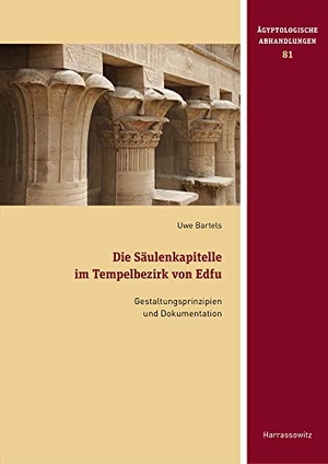 Bartels, Uwe. Die Säulenkapitelle im Tempelbezirk von Edfu - Gestaltungsprinzipien und Dokumentation. Harrassowitz Verlag, 2023.