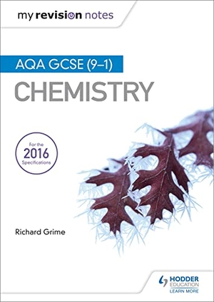 Grime, Richard. My Revision Notes - AQA GCSE (9-1) Chemistry. Yen Press, 2017.