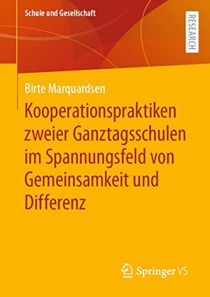 Marquardsen, Birte. Kooperationspraktiken zweier Ganztagsschulen im Spannungsfeld von Gemeinsamkeit und Differenz. Springer Fachmedien Wiesbaden, 2023.
