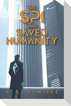 The SPI Who Saved Humanity